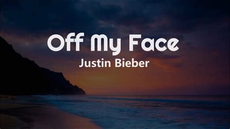 Off My Face - Justin Bieber (Lyrics) - YouTube