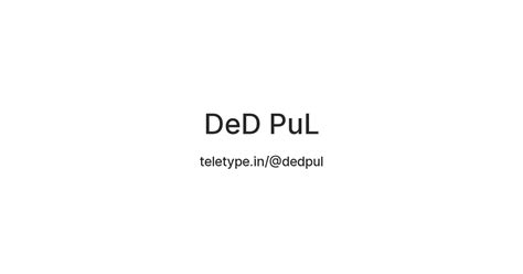 DeD PuL — Teletype