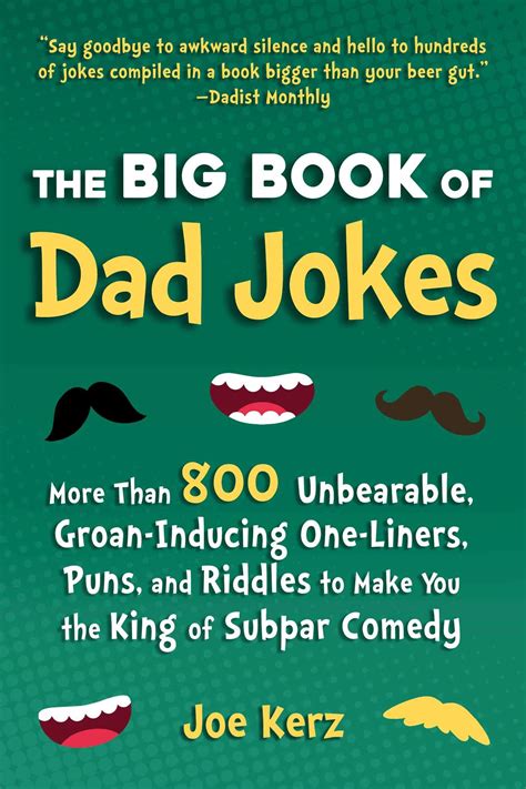 The Big Book of Dad Jokes: 800 Unbearable, Groan-Inducing One-Liners ...