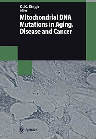 Buy Mitochondrial DNA Mutations in Aging, Disease and Cancer Book ...
