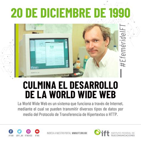 Culmina el desarrollo de la World Wide Web. | Comisión Reguladora de Telecomunicaciones - IFT