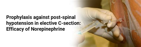 Prophylaxis against post-spinal hypotension in elective C-section ...
