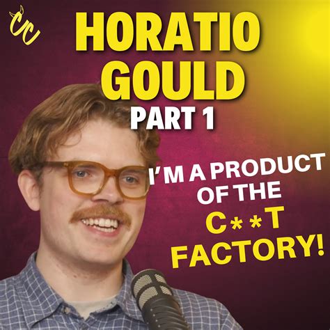 Class Clown Podcast - HORATIO GOULD (Pt1) Fin Vs History Origins ...