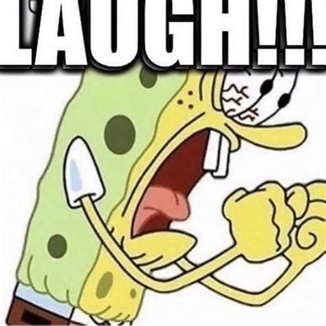 Spongebob's "LAUGH!!!" #1 | Now Laugh / Laugh at the Image | Know Your Meme