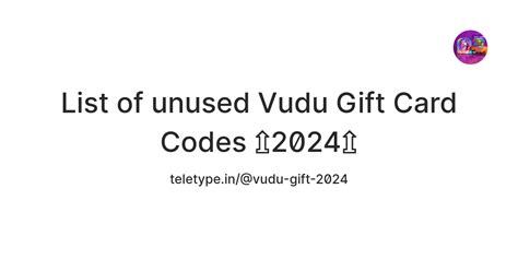 List of unused Vudu Gift Card Codes ⇫2024⇫ — Teletype