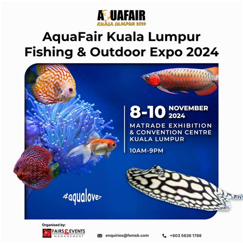 Aquafair Kuala Lumpur •Fishing&Outdoor Expo 2024, 18-2 (1st floor ...
