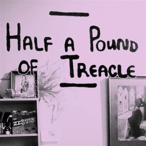 Half a Pound of Treacle (podcast) - Half a Pound of Treacle | Listen Notes