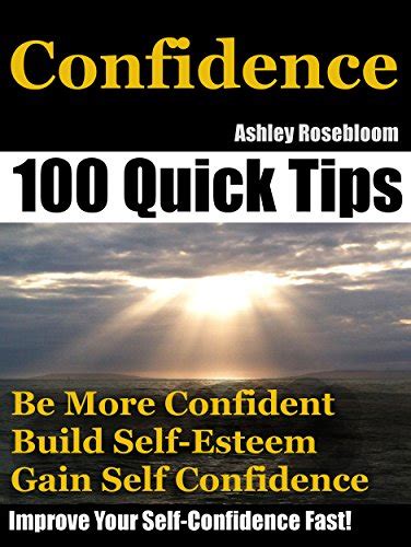 Confidence: How To Be More Confident, Build Self-Esteem And Gain Self ...