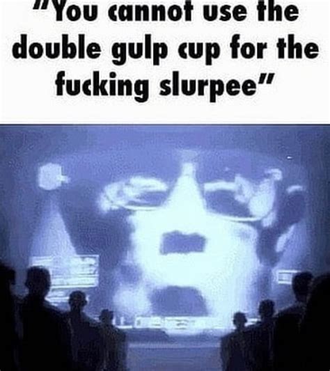 revolt | You Cannot Use The Double Gulp Cup For The Slurpee | Know Your ...