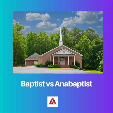 Baptist vs Anabaptist: Sự khác biệt và so sánh