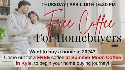 FREE COFFEE + HOME BUYING TIPS!, Summer Moon Coffee (Kyle), 18 April ...
