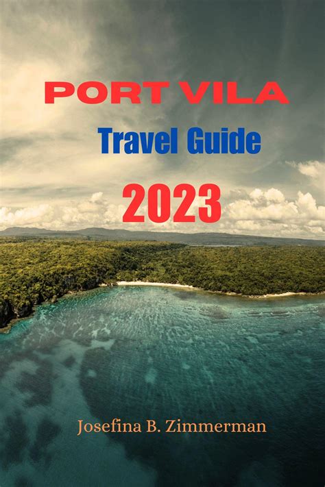 Port Vila Travel Guide: Island Paradise Unveiled: Your Ultimate Port Vila Travel Guide 2023 by ...