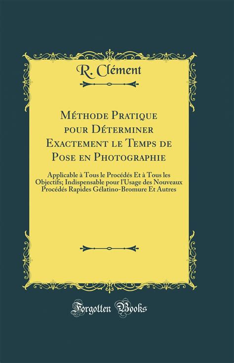 Buy Méthode Pratique pour Déterminer Exactement le Temps de Pose en ...