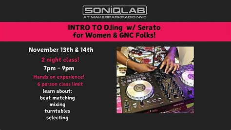 Intro to DJing w/ Serato for women & GNC folks!, Maker Space NYC ...