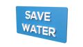 Save Water | Save Water Signage | Save Water signboard