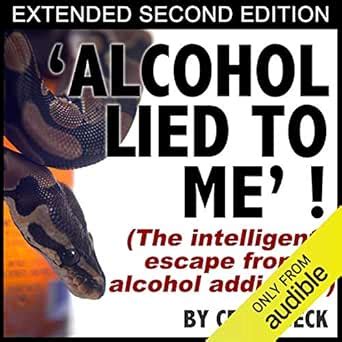 Alcohol Lied To Me - Extended Edition: The Intelligent Escape From ...
