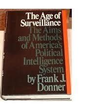 Buy The age of surveillance: The aims and methods of America's ...
