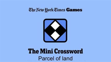 Parcel of Land NYT Mini Crossword Clues and Answer - Power Up Gaming