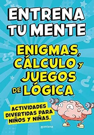 Entrena tu mente con enigmas, cálculo y juegos de lógica: Actividades ...