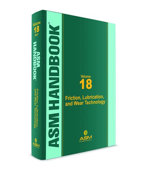 ASM Handbook, Volume 18: Friction, Lubrication, and Wear Technology ...