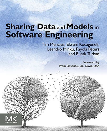 Sharing Data and Models in Software Engineering eBook : Menzies, Tim ...
