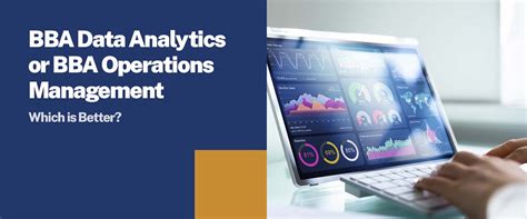 BBA Data Analytics or BBA Operations Management: Which is Better ...