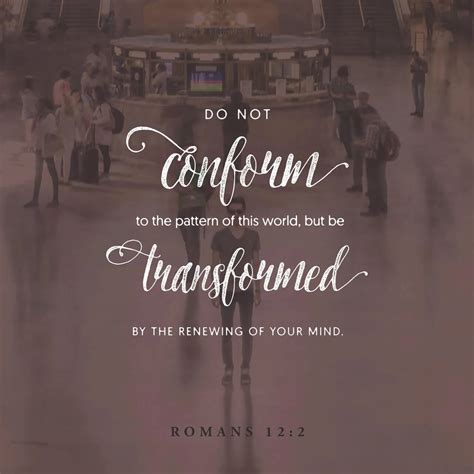 Be transformed by the renewing of your mind - Romans 12:2 — Faith Chapel