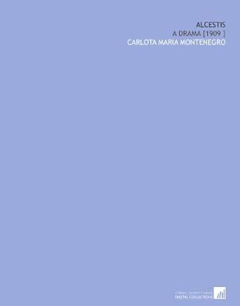 Alcestis: A Drama [1909 ] : Amazon.in: Books