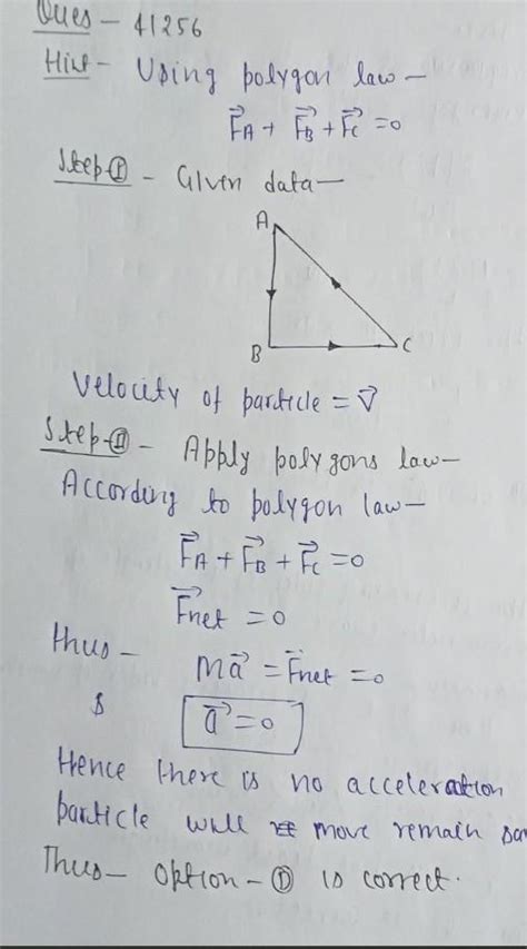 Three forces start acting simultaneously on a particle moving with ...