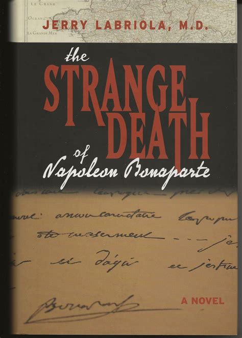 THE STRANGE DEATH OF NAPOLEON BONAPARTE by Labriola, Jerry: Fine Hardcover (2007) First Edition ...