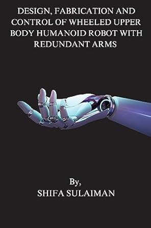 Buy Design, Fabrication and Control of Wheeled Upper Body Humanoid ...