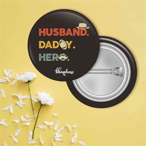 Husband Daddy Hero Pin Badge – Bhai Please India