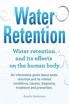 Water Retention. An informative guide about water retention and its ...
