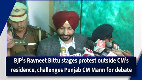 BJP’s Ravneet Bittu stages protest outside CM’s residence, challenges ...