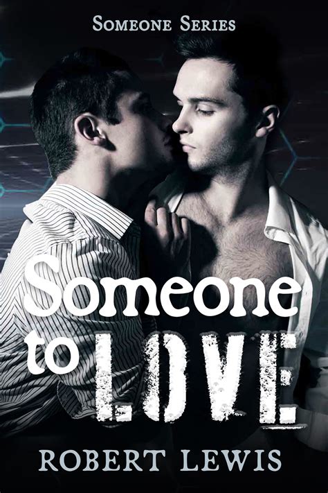 Someone to Love (Someone to Love #1) by Robert J. Lewis | Goodreads