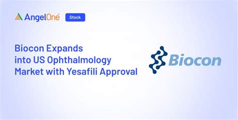 FDA Approves Biocon's YESAFILI Biosimilar | Angel One