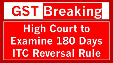 Gujarat High Court Examines GST ITC Reversal Within 180 Days Rule