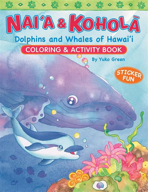 Nai'a & Kohola: Dolphins and Whales of Hawai'i Coloring & Activity Book ...