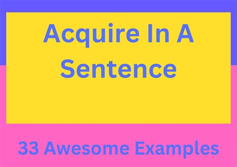 Acquire In A Sentence: 33 Awesome Examples