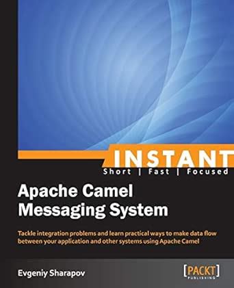 Instant Apache Camel Messaging System : Evgeniy Sharapov, Evgeniy ...
