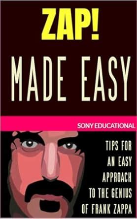 ZAP! Frank Zappa MADE EASY Vol.1: a guide for newcomers to approach and ...