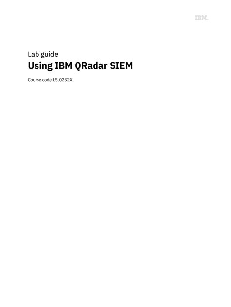 LSL0232X - Using IBM QRadar SIEM-1 - Lab guide Using IBM QRadar SIEM ...