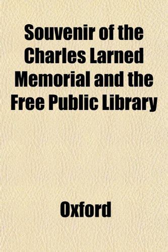 Souvenir of the Charles Larned Memorial and the Free Public Library ...