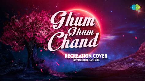 Listen To The New Bengali Music Audio For Ghum Ghum Chand By ...