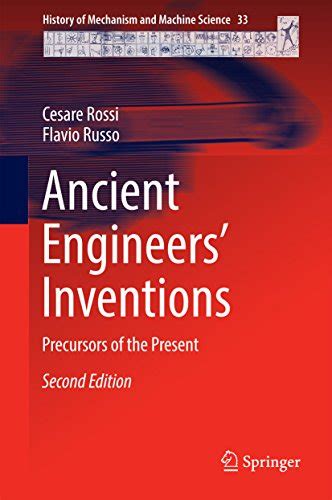 Ancient Engineers' Inventions: Precursors of the Present (History of ...