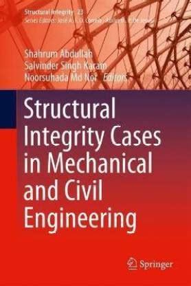 Structural Integrity Cases in Mechanical and Civil Engineering: Buy ...