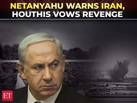 'Will target...': Israel's Netanyahu vows response against Yemen's ...