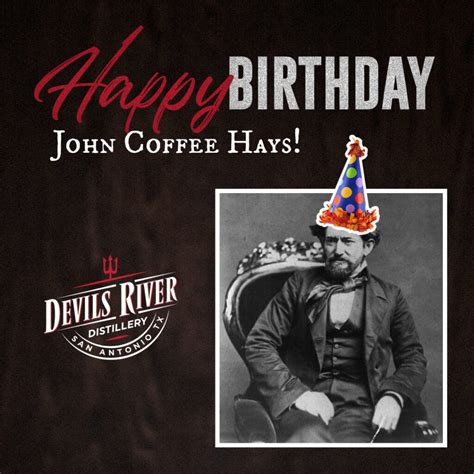 John Coffee Hays Birthday Celebration - Devils River Whiskey