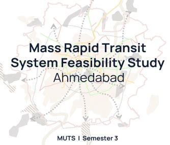 Urban Mass Rapid Transit System Feasibility Study | CEPT - Portfolio