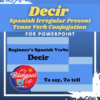 Decir - Spanish Irregular Present Tense Verb Conjugation for PowerPoint